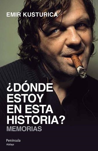 DÓNDE ESTOY EN ESTA HISTORIA? | 9788499421469 | KUSTURICA, EMIR | Llibreria Aqualata | Comprar libros en catalán y castellano online | Comprar libros Igualada