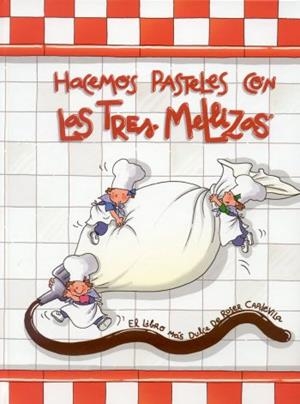 HACEMOS PASTELES CON LAS TRES MELLIZAS | 9788496599079 | Llibreria Aqualata | Comprar libros en catalán y castellano online | Comprar libros Igualada