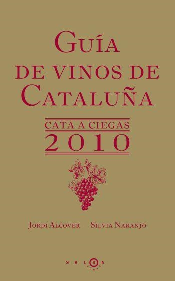2010 GUIA DE VINOS DE CATALUÑA | 9788496599529 | ALCOVER, JORDI / NAVARRO, SILVIA | Llibreria Aqualata | Comprar llibres en català i castellà online | Comprar llibres Igualada