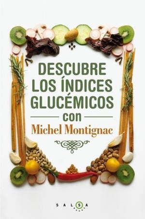 DESCUBRE LOS INDICES GLUCEMICOS CON MICHEL MONTIGNAC | 9788496599932 | MONTIGNAC, MICHEL | Llibreria Aqualata | Comprar llibres en català i castellà online | Comprar llibres Igualada