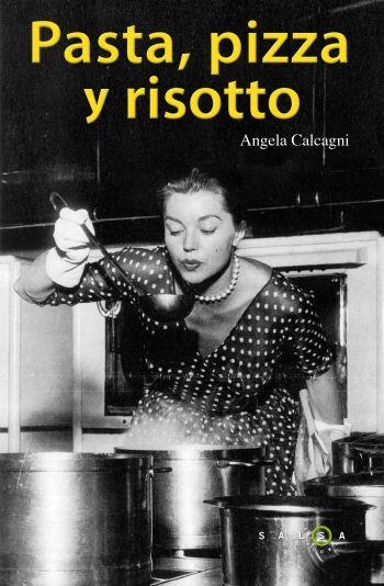 PASTA, PIZZA Y RISOTTO | 9788496599970 | CALCAGNI, ANGELA | Llibreria Aqualata | Comprar libros en catalán y castellano online | Comprar libros Igualada