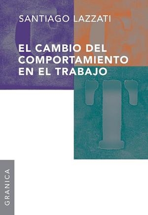 CAMBIO DEL COMPORTAMIENTO EN EL TRABAJO, EL | 9789506416225 | LAZZATI, SANTIAGO | Llibreria Aqualata | Comprar libros en catalán y castellano online | Comprar libros Igualada