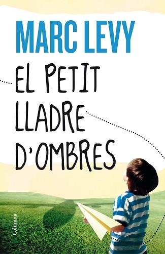 PETIT LLADRE D'OMBRES, EL | 9788466416306 | LEVY, MARC | Llibreria Aqualata | Comprar llibres en català i castellà online | Comprar llibres Igualada