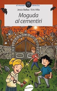 MOGUDA AL CEMENTIRI | 9788415095781 | BALLAZ ZABALZA, JESÚS | Llibreria Aqualata | Comprar llibres en català i castellà online | Comprar llibres Igualada