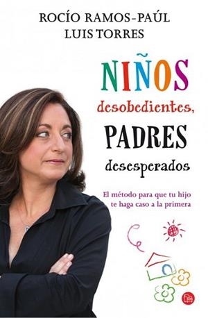 NIÑOS DESOBEDIENTES, PADRES DESESPERADOS (BOLSILLO) | 9788466326650 | RAMOS-PAÚL, ROCÍO / TORRES, LÍS | Llibreria Aqualata | Comprar libros en catalán y castellano online | Comprar libros Igualada