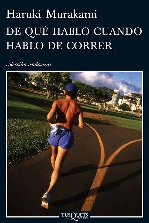 DE QUE HABLO CUANDO HABLO DE CORRER (ANDANZAS 722) | 9788483832301 | MURAKAMI, HARUKI | Llibreria Aqualata | Comprar llibres en català i castellà online | Comprar llibres Igualada