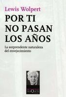 POR TI NO PASAN LOS AÑOS | 9788483834367 | WOLPERT, LEWIS | Llibreria Aqualata | Comprar libros en catalán y castellano online | Comprar libros Igualada