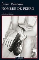 NOMBRE DE PERRO | 9788483834435 | MENDOZA, ÉLMER | Llibreria Aqualata | Comprar libros en catalán y castellano online | Comprar libros Igualada