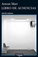 LIBRO DE AUSENCIAS | 9788483834459 | MARÍ, ANTONI | Llibreria Aqualata | Comprar libros en catalán y castellano online | Comprar libros Igualada