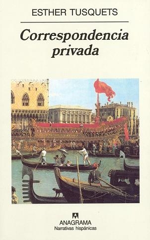 CORRESPONDENCIA PRIVADA (NARRATIVAS HISPANICAS 312) | 9788433924834 | TUSQUETS, ESTHER | Llibreria Aqualata | Comprar llibres en català i castellà online | Comprar llibres Igualada