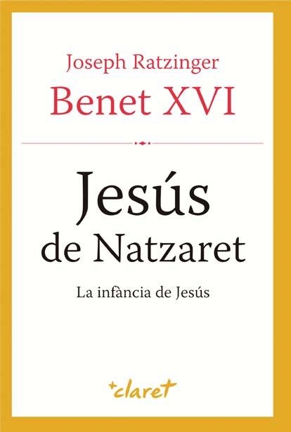 JESÚS DE NATZARET. LA INFÀNCIA DE JESÚS | 9788498467314 | BENET XVI | Llibreria Aqualata | Comprar libros en catalán y castellano online | Comprar libros Igualada