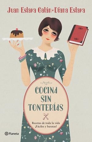 COCINA SIN TONTERÍAS | 9788408052975 | ESLAVA GALÁN, JUAN / DIANA, ESLAVA | Llibreria Aqualata | Comprar libros en catalán y castellano online | Comprar libros Igualada