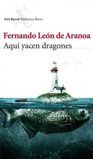 AQUÍ YACEN DRAGONES | 9788432214769 | LEÓN DE ARANOA, FERNANDO | Llibreria Aqualata | Comprar libros en catalán y castellano online | Comprar libros Igualada