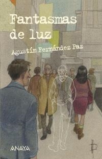 FANTASMAS DE LUZ | 9788466795388 | FERNANDEZ PAZ, AGUSTIN | Llibreria Aqualata | Comprar llibres en català i castellà online | Comprar llibres Igualada