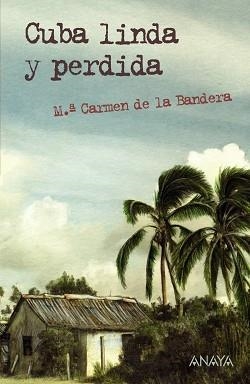 CUBA LINDA Y PERDIDA | 9788467831306 | BANDERA, M.ª CARMEN DE LA | Llibreria Aqualata | Comprar libros en catalán y castellano online | Comprar libros Igualada