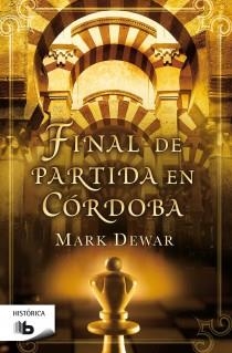 FINAL DE PARTIDA EN CORDOBA | 9788498727524 | DEWAR, MARK | Llibreria Aqualata | Comprar libros en catalán y castellano online | Comprar libros Igualada
