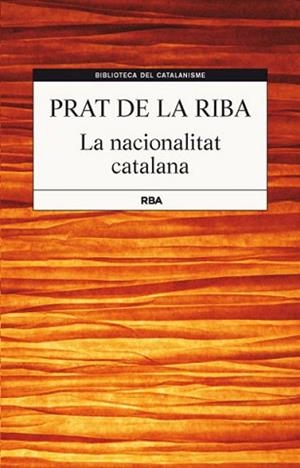 NACIONALITAT CATALANA, LA | 9788482646220 | PRAT DE LA RIBA , ENRIC | Llibreria Aqualata | Comprar libros en catalán y castellano online | Comprar libros Igualada