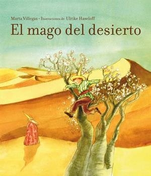 MAGO DEL DESIERTO, EL | 9788448835446 | VILLEGAS, MARTA / HASELOFF, ULRIKE | Llibreria Aqualata | Comprar libros en catalán y castellano online | Comprar libros Igualada
