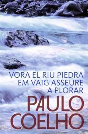 VORA EL RIU PIEDRA EM VAIG ASSEURE A PLORAR (BIBLIOTECA COEL | 9788484376507 | COELHO, PAULO | Llibreria Aqualata | Comprar llibres en català i castellà online | Comprar llibres Igualada