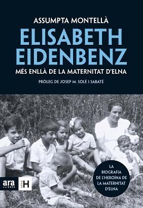 ELISABETH EIDENBENZ. MES ENLLA DE LA MATERNITAT D´ELNA | 9788492907519 | MONTELLA, ASSUMPTA | Llibreria Aqualata | Comprar libros en catalán y castellano online | Comprar libros Igualada