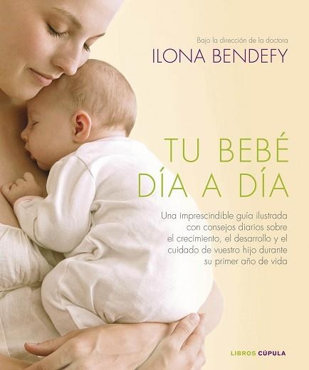TU BEBÉ DÍA A DÍA | 9788448006853 | BENDEFY, ILONA | Llibreria Aqualata | Comprar libros en catalán y castellano online | Comprar libros Igualada