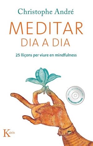MEDITAR DIA A DIA | 9788499882338 | ANDRÉ, CHRISTOPHE | Llibreria Aqualata | Comprar libros en catalán y castellano online | Comprar libros Igualada