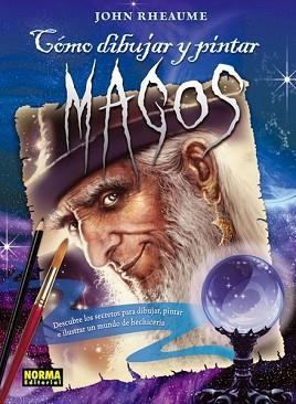 COMO DIBUJAR Y PINTAR MAGOS | 9788467909258 | RHEAUME,JOHN | Llibreria Aqualata | Comprar llibres en català i castellà online | Comprar llibres Igualada
