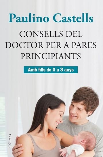 CONSELLS DEL DOCTOR PER A PARES PRINCIPIANTS | 9788466415729 | CASTELLS, PAULINO | Llibreria Aqualata | Comprar libros en catalán y castellano online | Comprar libros Igualada