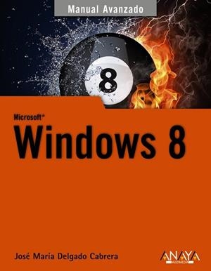 WINDOWS 8 | 9788441533240 | DELGADO, JOSÉ MARÍA | Llibreria Aqualata | Comprar libros en catalán y castellano online | Comprar libros Igualada