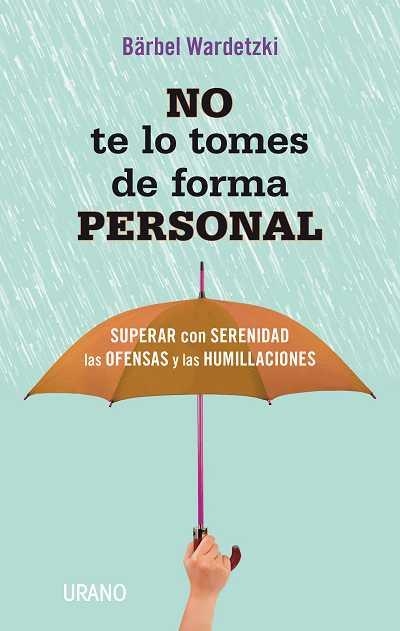 NO TE LO TOMES DE FORMA PERSONAL | 9788479538415 | WARDETZKI, BÄRBEL | Llibreria Aqualata | Comprar libros en catalán y castellano online | Comprar libros Igualada