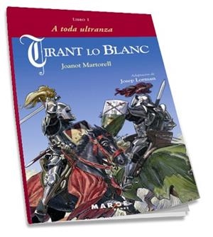 A TODA ULTRANZA. TIRANT LO BLANC (LIBRO 1) | 9788486684945 | MARTORELL, JOANOT | Llibreria Aqualata | Comprar llibres en català i castellà online | Comprar llibres Igualada