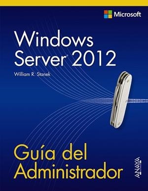 WINDOWS SERVER 2012. GUÍA DEL ADMINISTRADOR | 9788441533394 | STANEK, WILLIAM R. | Llibreria Aqualata | Comprar llibres en català i castellà online | Comprar llibres Igualada