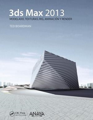 3DS MAX 2013 | 9788441533417 | BOARDMAN, TED | Llibreria Aqualata | Comprar libros en catalán y castellano online | Comprar libros Igualada