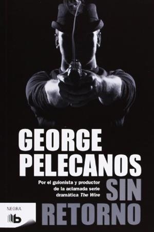 SIN RETORNO | 9788498727708 | PELECANOS, GEORGE.P | Llibreria Aqualata | Comprar libros en catalán y castellano online | Comprar libros Igualada