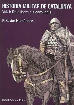 HISTORIA MILITAR DE CATALUNYA. VOL I: DELS IBERS ALS CAROLIN | 9788423206391 | HERNANDEZ, F. XAVIER | Llibreria Aqualata | Comprar libros en catalán y castellano online | Comprar libros Igualada