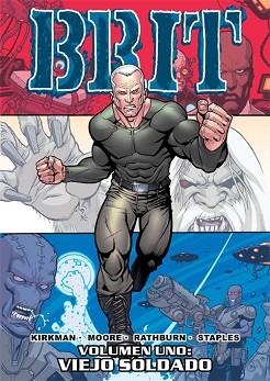 BRIT 1. VIEJO SOLDADO | 9788415225379 | KIRKMAN / MOORE / RATHBURN / STAPLES | Llibreria Aqualata | Comprar libros en catalán y castellano online | Comprar libros Igualada