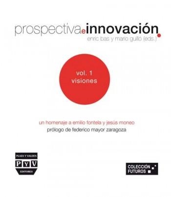 PROSPECTIVA E INNOVACIÓN | 9788492751389 | BAS AMORÓS, ENRIC/GUILLO LÓPEZ, MARIO | Llibreria Aqualata | Comprar libros en catalán y castellano online | Comprar libros Igualada