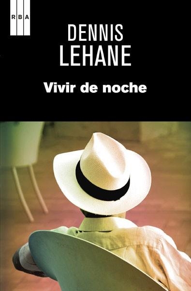 VIVIR DE NOCHE | 9788490064924 | LEHANE , DENNIS | Llibreria Aqualata | Comprar libros en catalán y castellano online | Comprar libros Igualada