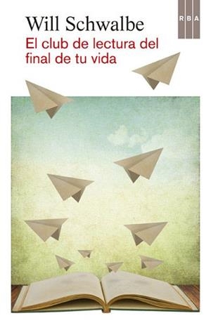 CLUB DE LECTURA DEL FINAL DE TU VIDA, EL | 9788490065068 | SCHWALBE , WILL | Llibreria Aqualata | Comprar libros en catalán y castellano online | Comprar libros Igualada