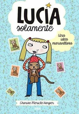 LUCÍA SOLAMENTE 1. UNA IDEA MARAVILLOSA | 9788427204010 | MERICLE HARPER, CHARISSE | Llibreria Aqualata | Comprar libros en catalán y castellano online | Comprar libros Igualada