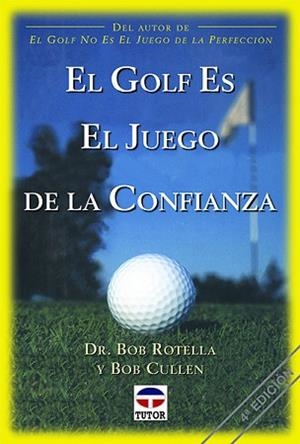 GOLF ES EL JUEGO DE LA CONFIANZA, EL | 9788479022129 | ROTELLA, BOB | Llibreria Aqualata | Comprar libros en catalán y castellano online | Comprar libros Igualada