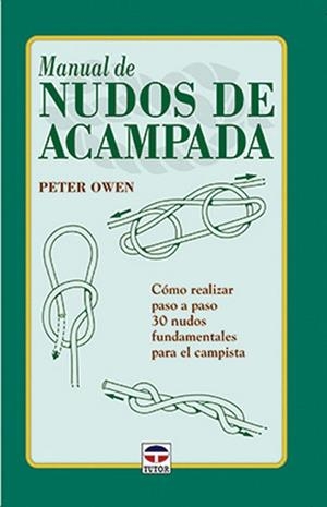 MANUAL DE NUDOS DE ACAMPADA | 9788479022679 | OWEN, PETER | Llibreria Aqualata | Comprar libros en catalán y castellano online | Comprar libros Igualada