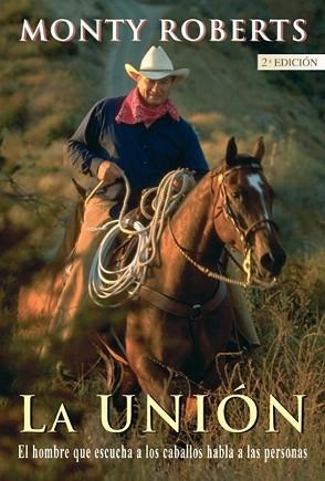 UNION, LA. EL HOMBRE QUE ESCUCHA A LOS CABALLOS HABLA A LAS | 9788479024734 | ROBERTS, MONTY | Llibreria Aqualata | Comprar libros en catalán y castellano online | Comprar libros Igualada