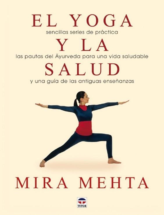 YOGA Y LA SALUD, EL | 9788479024765 | MEHTA, MIRA | Llibreria Aqualata | Comprar libros en catalán y castellano online | Comprar libros Igualada