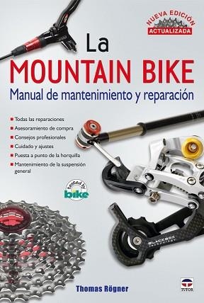 MOUNTAIN BIKE, LA. MANUAL DE MANTENIMIENTO Y REPARACION | 9788479028114 | ROGNER, THOMAS | Llibreria Aqualata | Comprar libros en catalán y castellano online | Comprar libros Igualada
