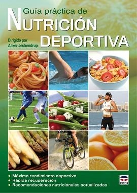 GUIA PRACTICA DE NUTRICIÓN DEPORTIVA | 9788479028787 | JEUKENDRUP, ASKER | Llibreria Aqualata | Comprar libros en catalán y castellano online | Comprar libros Igualada