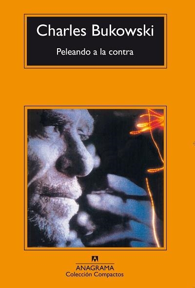 PELEANDO A LA CONTRA (COMPACTOS 157) | 9788433914880 | BUKOWSKI, CHARLES | Llibreria Aqualata | Comprar llibres en català i castellà online | Comprar llibres Igualada