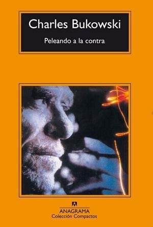 PELEANDO A LA CONTRA (COMPACTOS 157) | 9788433914880 | BUKOWSKI, CHARLES | Llibreria Aqualata | Comprar llibres en català i castellà online | Comprar llibres Igualada