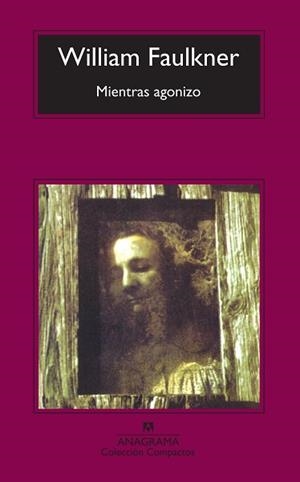 MIENTRAS AGONIZO (COMPACTOS 464) | 9788433973207 | FAULKNER, WILLIAM | Llibreria Aqualata | Comprar libros en catalán y castellano online | Comprar libros Igualada