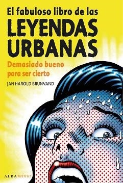FABULOSO LIBRO DE LAS LEYENDAS URBANAS, EL (MINUS 18) | 9788484286226 | BRUNVAND, JAN HAROLD | Llibreria Aqualata | Comprar libros en catalán y castellano online | Comprar libros Igualada